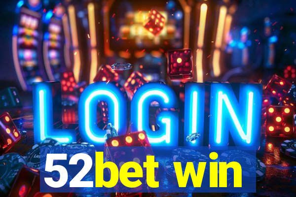 52bet win